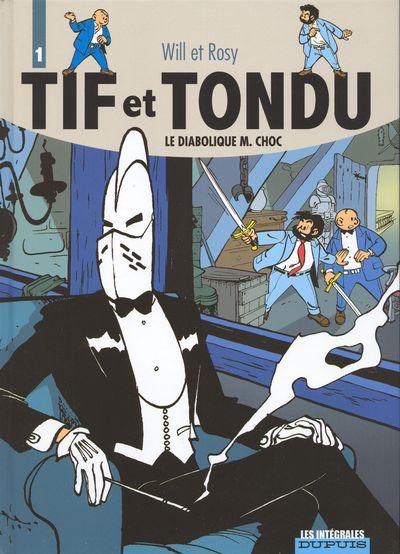 Tif et Tondu (Les intégrales) 1 Le diabolique M. Choc