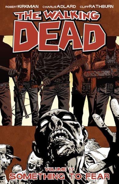 The Walking Dead INT 17 Something to Fear