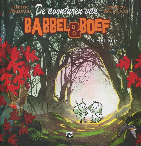 
Babbel & Boef 1 Babbel & Boef in het bos
