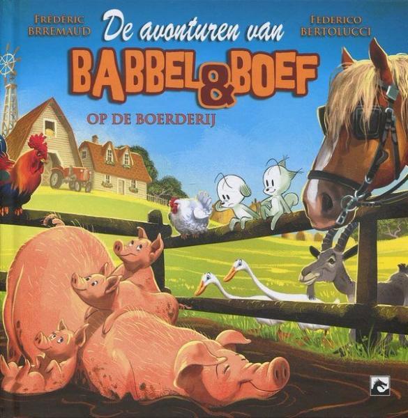 
Babbel & Boef 6 Babbel & Boef op de boerderij
