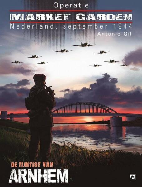 
Operatie Market Garden 1 De fluitist van Arnhem
