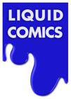 
    Liquid Comics
    